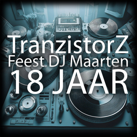 TranzistorZ & Feest DJ Maarten   18  jaar (cover)